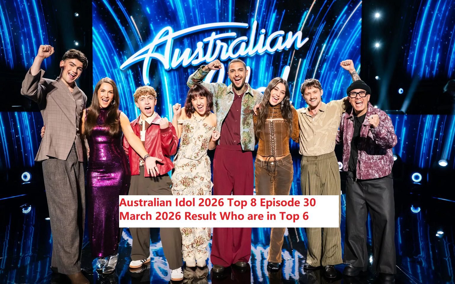 Australian Idol 2026 Top 8 Episode 30 March 2026 Result Who are in Top 6