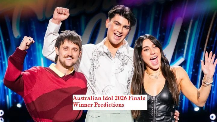 Australian Idol 2026 Finale Winner Predictions who will win the Final